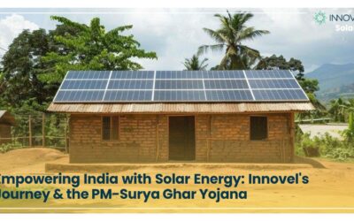 Solar –Empowering India with Solar Energy: Innovel’s Journey & the PM-Surya Ghar YojanaSolar –