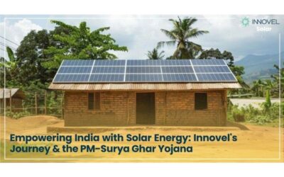 Solar –Empowering India with Solar Energy: Innovel’s Journey & the PM-Surya Ghar YojanaSolar –